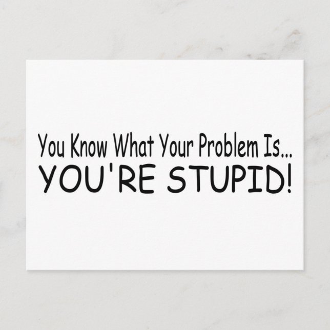 You're Stupid! Postcard (Front)