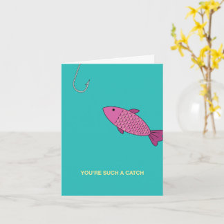 You're such a catch card