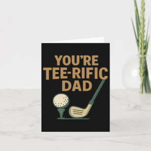 You're Tee-rific Dad Funny Golf Lover Card