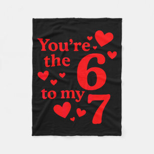 You're The 6 To My 7 Funny Valentines Day Couples  Fleece Blanket