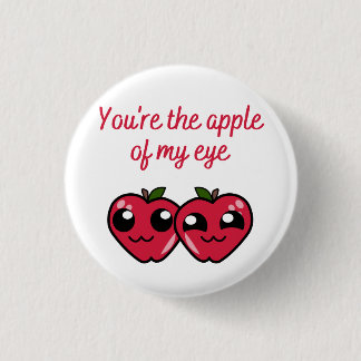 You're the Apple of my Eye 1 Inch Round Button