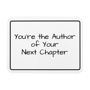 You're the Author of Your Next Chapter... Phrase Magnet