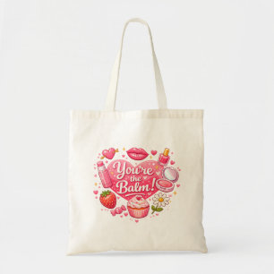 You're the Balm! Cute Design  Tote Bag