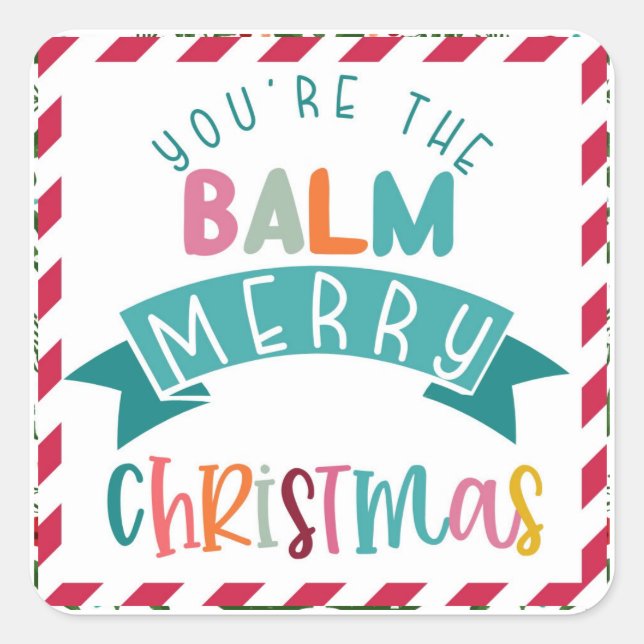 you're the balm merry Christmas gift Note Card Square Sticker (Front)