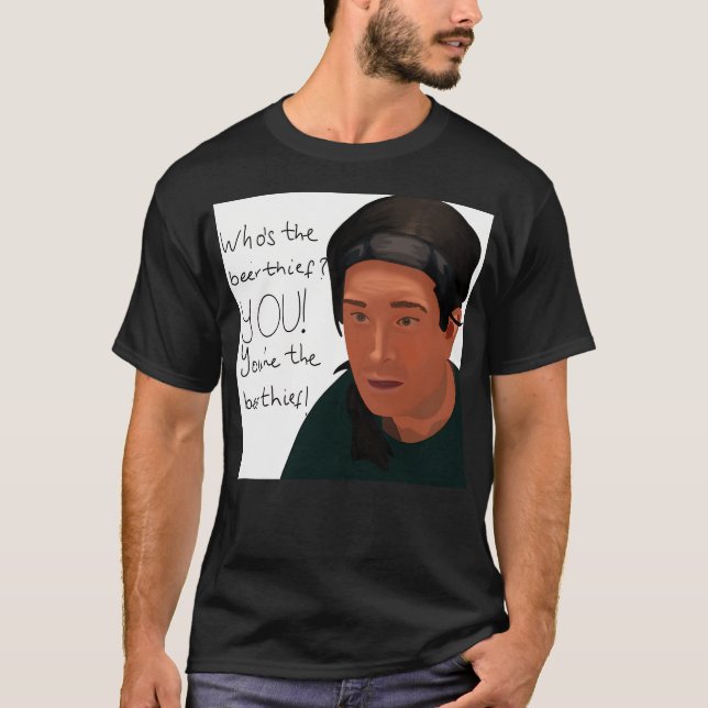 Youre The Beer Thief T-Shirt (Front)