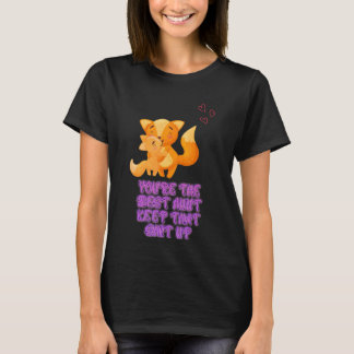 You're The Best Auntie Keep That Sarcastic Sayings T-Shirt