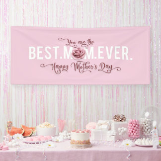 You're the Best Mom Ever Mother's Day Pink Rose Banner