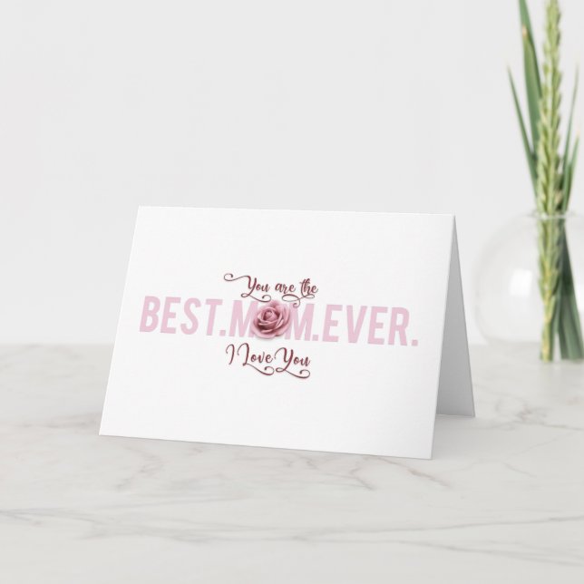 You're the Best Mom Ever Mother's Day Pink Rose Card (Front)