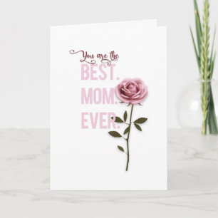 You're the Best Mom Ever Mother's Day Pink Rose Card