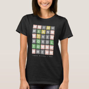 You're The Best Mom In The Wordl Mothers Day T-Shirt