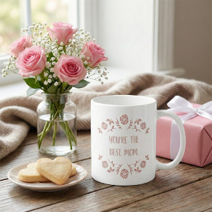 "You're the Best Mom" Sweet Rose Floral Pink Coffee Mug