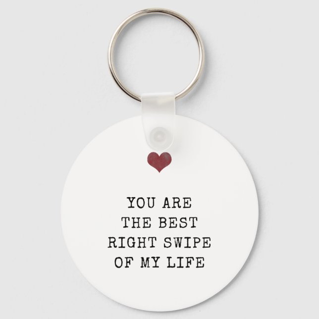 You're the best right swipe of my life Valentine' Keychain (Front)