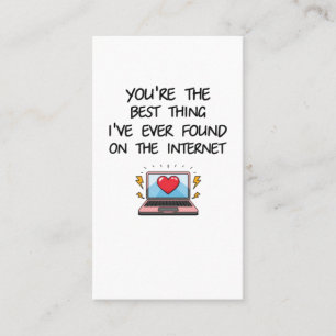 You're The Best Thing I've Ever Found On Internet  Business Card
