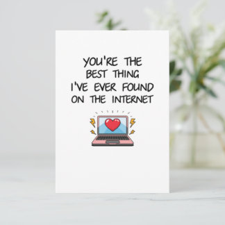 You're The Best Thing I've Ever Found On Internet  Thank You Card