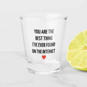 You're the Best Thing... Shot Glass