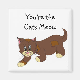 You're the Cats Meow Magnet