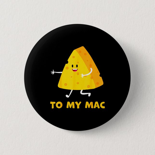 You're The Cheese To My Mac Funny Matching Couples 2 Inch Round Button (Front)