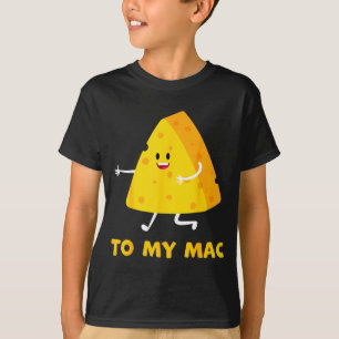 You're The Cheese To My Mac Funny Matching Couples T-Shirt