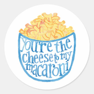 You're the cheese to my macaroni classic round sticker