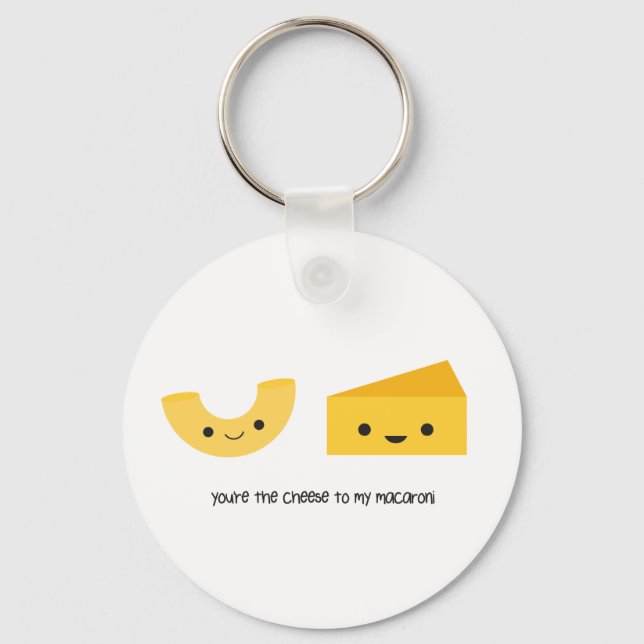 You're the Cheese to my Macaroni Keychain (Front)