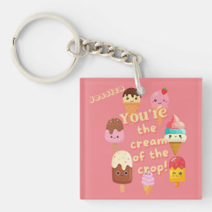 You're The Cream Of The Crop Ice Cream Keychain