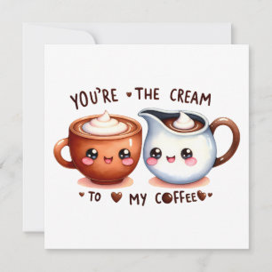 You're the Cream to My Coffee – Sweet Valentine's Card