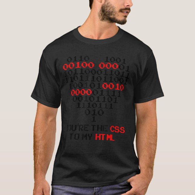 You're The CSS To My HTML Valentine's Day Programm T-Shirt (Front)