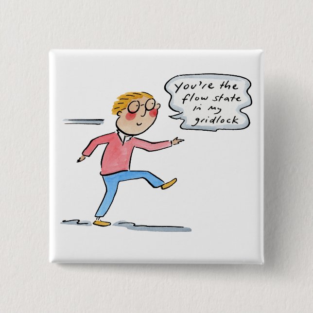 You're the flow state in my gridlock 2 inch square button (Front)