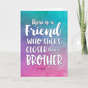 You're the Friend who Sticks Closer than a Brother Card