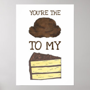 You're The Ice Cream To My Cake Foodie Love Poster