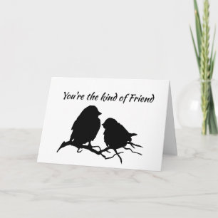 You're the Kind of Friend Cute Bird Silhouette art Card