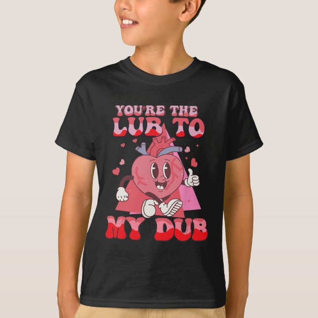 You're The Lube To My Dub Cvicu Nurse Valentine Ca T-Shirt (Front)
