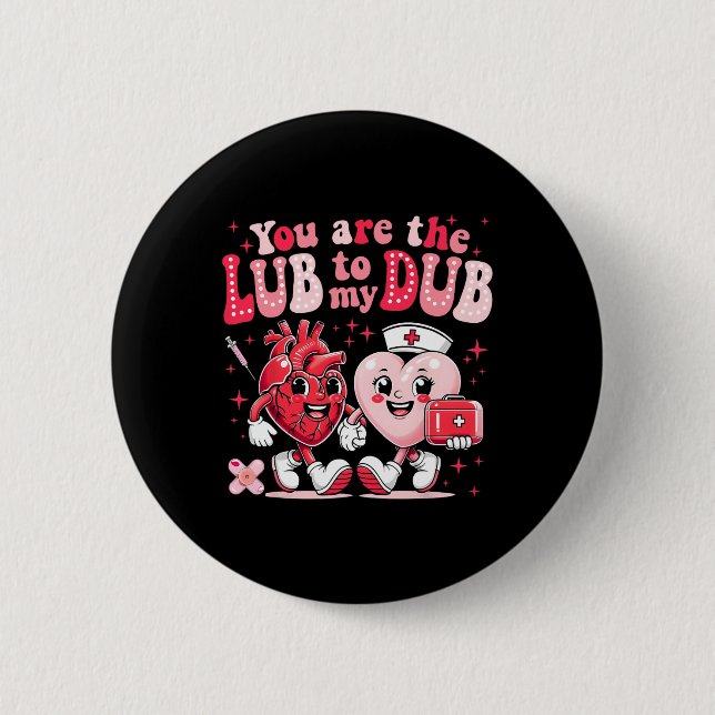 Youre The Lube To My Dub Cvicu Nurse Valentine Car 2 Inch Round Button (Front)
