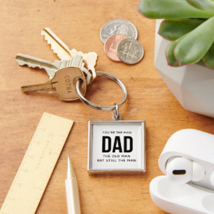 You're The Man Dad - Funny Dad Quote Keychain
