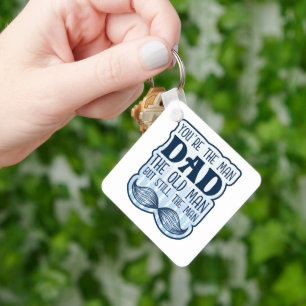 You're The Man Dad The Old Man But Still The Man Keychain