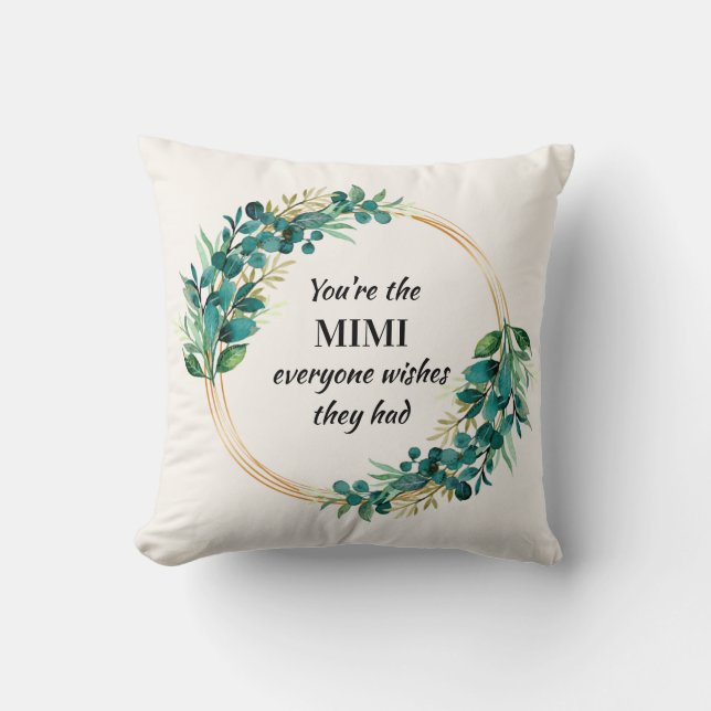 You're The Mimi Everyone Wishes They Had  Throw Pillow (Front)