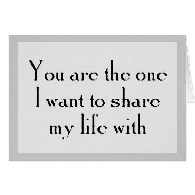 YOU'RE THE ONE WANT SHARE LIFE WITH LOVE LOYALTY (Front Horizontal)