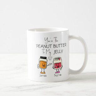 Youre The Peanut Butter To My Jelly T Shirt  Coffee Mug