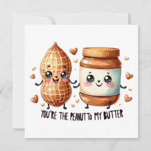 You're the Peanut to My Butter – Cute Valentine's  Card