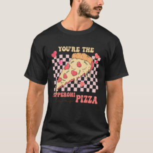 You're The Pepperoni To My Pizza Love Valentine's  T-Shirt