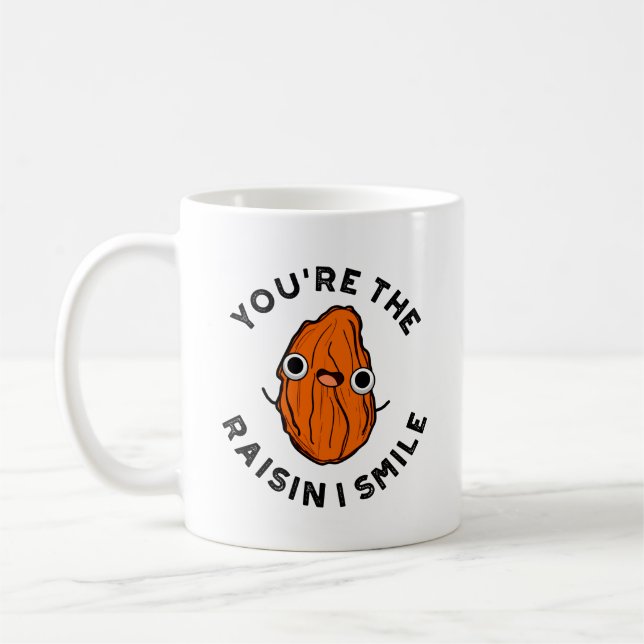 You're The Raisin I Smile Funny Food Pun Coffee Mug (Left)