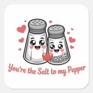 You're the Salt to my pepper Square Sticker