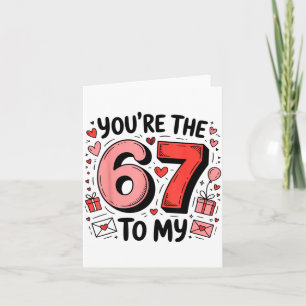 You're The Six To My Seven 67 Funny Valentines Day Card