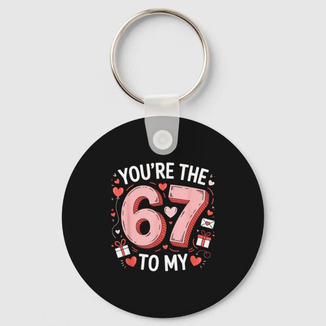 You're The Six To My Seven 67 Funny Valentines Day Keychain (Front)