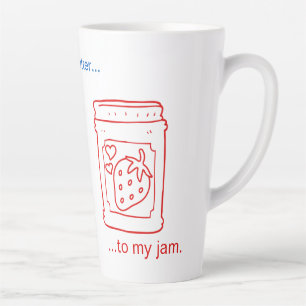 You're the SunFun Butter to my jam. Latte Mug