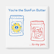 You're the SunFun Butter to my jam.