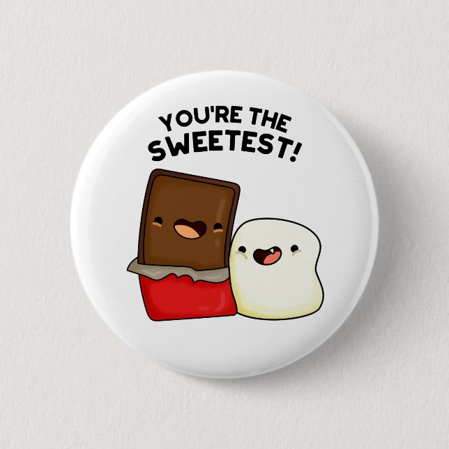 You're The Sweetest Funny Snack Pun 2 Inch Round Button (Front)