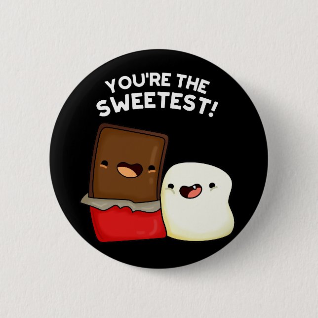 You're The Sweetest Funny Snack Pun Dark BG 2 Inch Round Button (Front)
