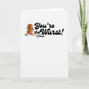 "You're the Wurst!" Funny Hot Dog Pun Card 