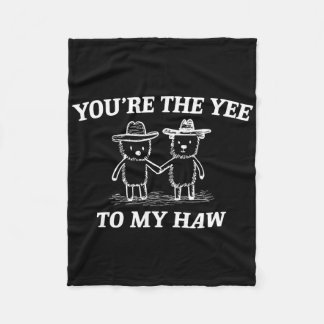 You're The Yee To My Haw Western Valentine Bear Co Fleece Blanket